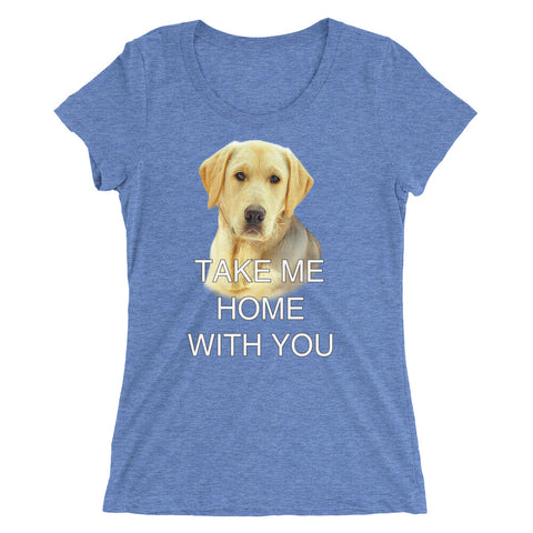 Take Me Home With You - Women's Form Fitting Tri-blend