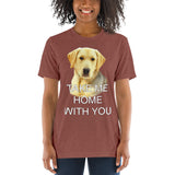 Take Me Home With You - Tri-blend