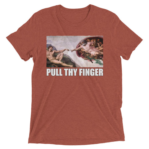 Pull Thy Finger - Tri-blend