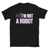 I'm Not a Robot - Basic Softstyle Unisex Tee
