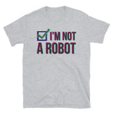 I'm Not a Robot - Basic Softstyle Unisex Tee