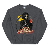 Good Mourning! - Crew Neck Sweatshirt