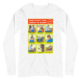 How to Put Your Child to Sleep - Unisex Long Sleeve