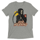 Good Mourning! - Tri-blend