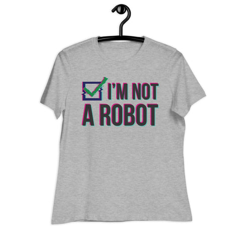 I'm Not a Robot - Women's Relaxed T-Shirt