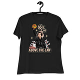 Big Ern Above the Law - Women's Relaxed T-Shirt