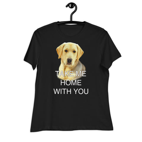 Take Me Home With You - Women's Relaxed T-Shirt