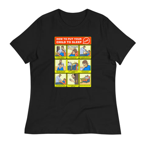 How to Put Your Child to Sleep - Women's Relaxed T-Shirt
