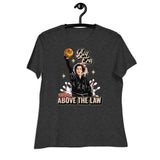 Big Ern Above the Law - Women's Relaxed T-Shirt