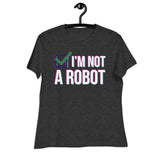 I'm Not a Robot - Women's Relaxed T-Shirt