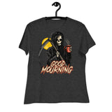 Good Mourning! - Women's Relaxed T-Shirt