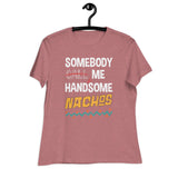 HandMeSome Nachos - Women's Relaxed T-Shirt