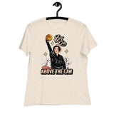 Big Ern Above the Law - Women's Relaxed T-Shirt