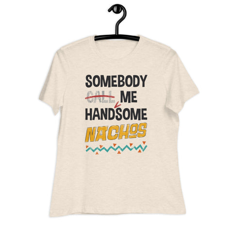 HandMeSome Nachos - Women's Relaxed T-Shirt