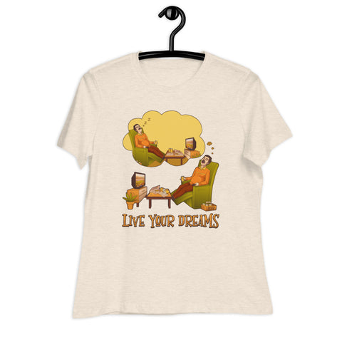 Live Your Dreams - Women's Relaxed T-Shirt