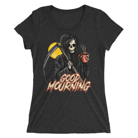 Good Mourning! - Women's Form Fitting Tri-blend