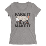 Fake It 'til you Make It - Women's Form Fitting Tri-Blend