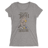 One Man's Trash - Women's Form Fitting Tri-blend