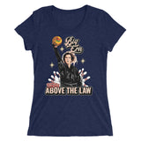 Big Ern Above the Law - Women's Form Fitting Tri-blend