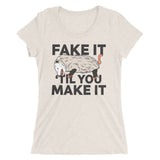 Fake It 'til you Make It - Women's Form Fitting Tri-Blend