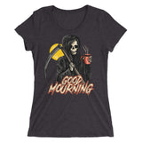 Good Mourning! - Women's Form Fitting Tri-blend