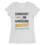 HandMeSome Nachos - Women's Form Fitting Tri-blend